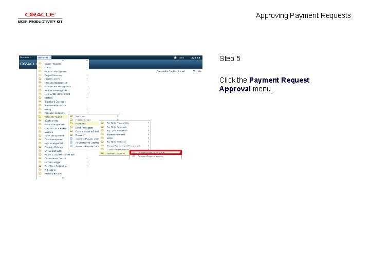 Approving Payment Requests Step 5 Click the Payment Request Approval menu. 