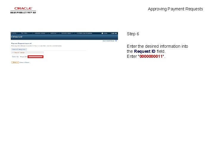 Approving Payment Requests Step 6 Enter the desired information into the Request ID field.