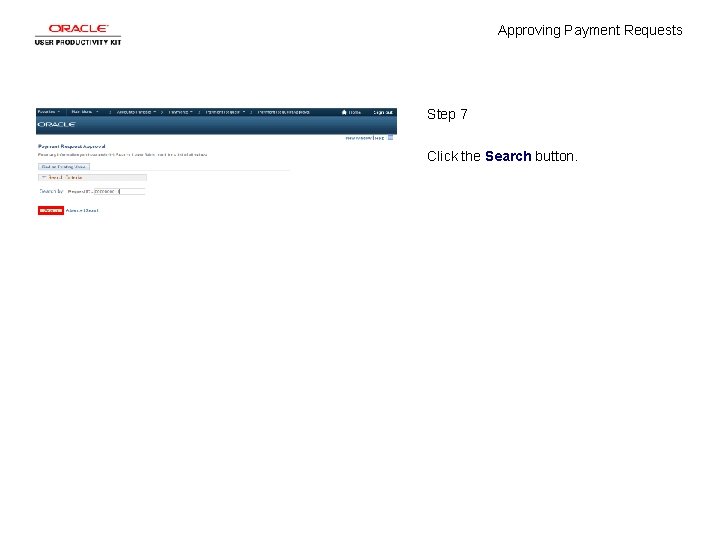 Approving Payment Requests Step 7 Click the Search button. 