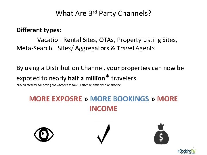 What Are 3 rd Party Channels? Different types: Vacation Rental Sites, OTAs, Property Listing