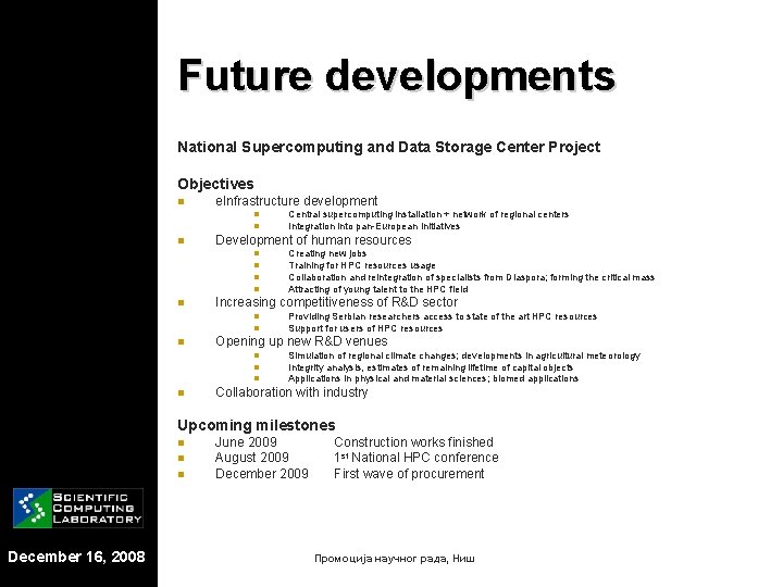 Future developments National Supercomputing and Data Storage Center Project Objectives n e. Infrastructure development