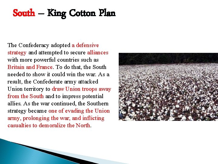 South – King Cotton Plan The Confederacy adopted a defensive strategy and attempted to