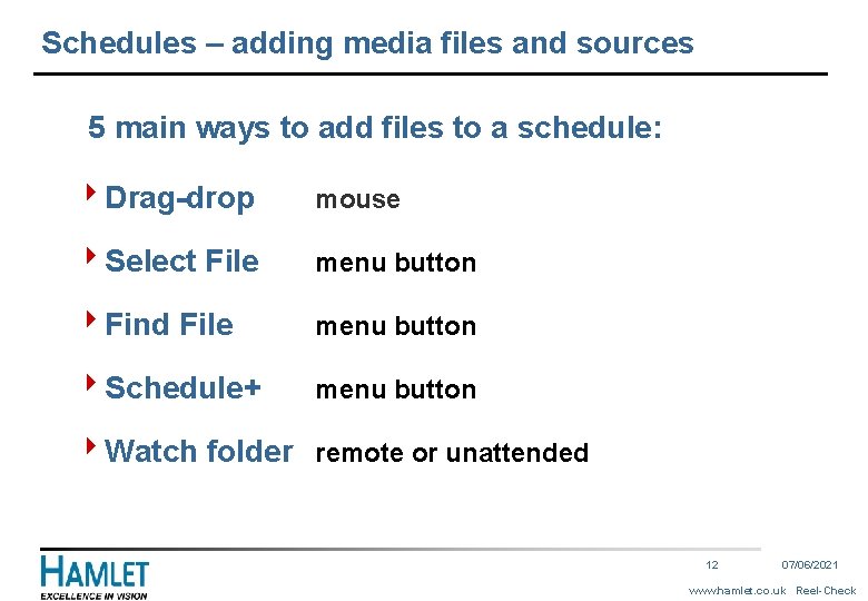 Schedules – adding media files and sources 5 main ways to add files to