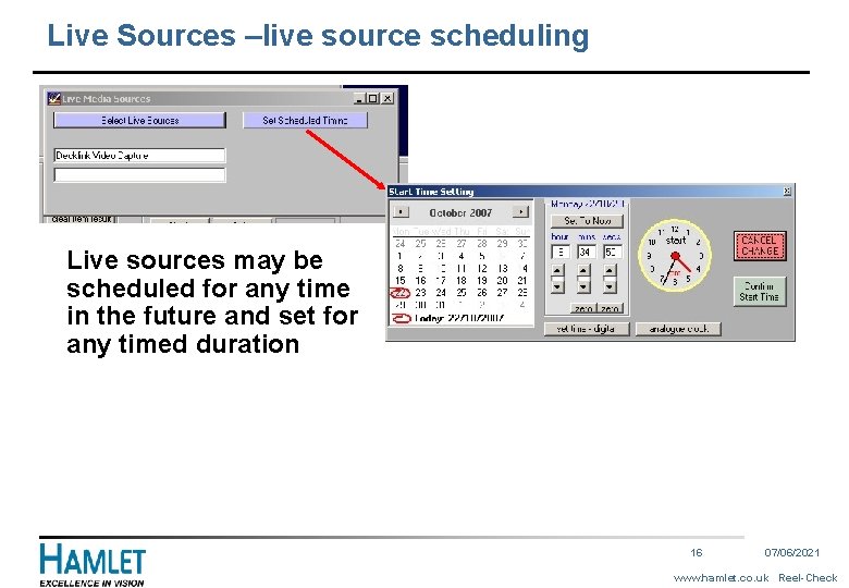 Live Sources –live source scheduling Live sources may be scheduled for any time in