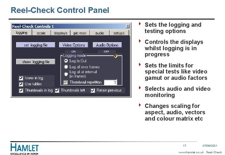 Reel-Check Control Panel 4 Sets the logging and testing options 4 Controls the displays
