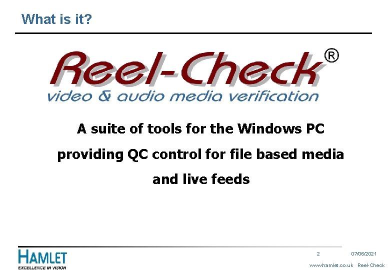 What is it? A suite of tools for the Windows PC providing QC control