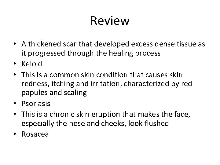 Review • A thickened scar that developed excess dense tissue as it progressed through