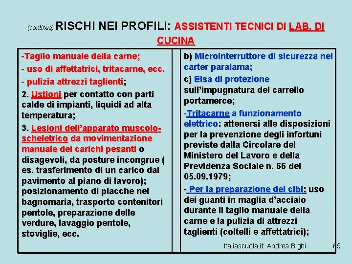 (continua) RISCHI NEI PROFILI: ASSISTENTI TECNICI DI LAB. DI CUCINA -Taglio manuale della carne;