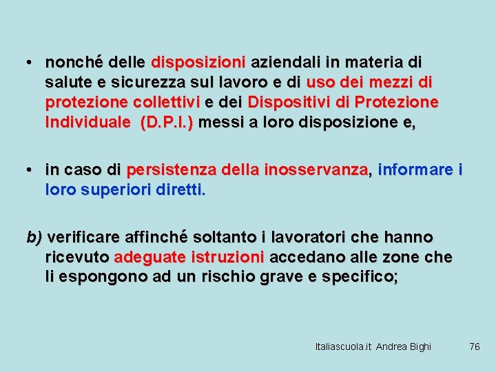  • nonché delle disposizioni aziendali in materia di salute e sicurezza sul lavoro