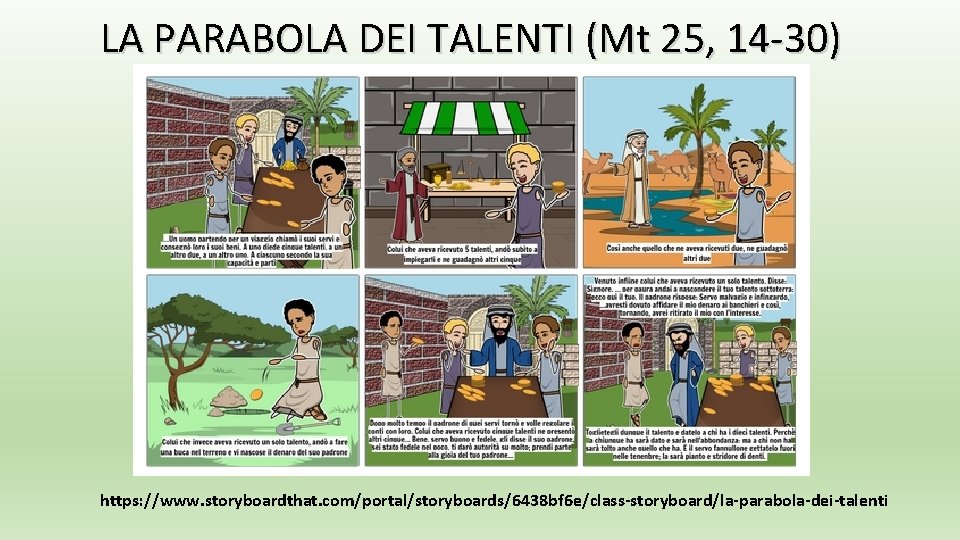 LA PARABOLA DEI TALENTI (Mt 25, 14 -30) https: //www. storyboardthat. com/portal/storyboards/6438 bf 6