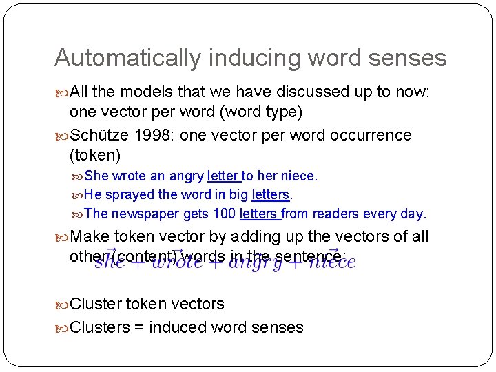 Automatically inducing word senses All the models that we have discussed up to now: