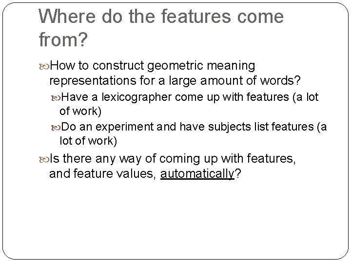 Where do the features come from? How to construct geometric meaning representations for a