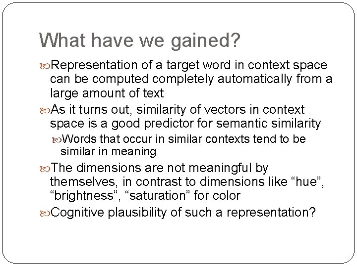 What have we gained? Representation of a target word in context space can be