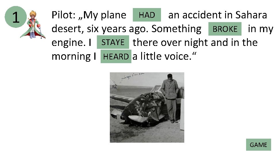 1 HAD an accident in Sahara Pilot: „My plane HAVE BROKE in my desert,