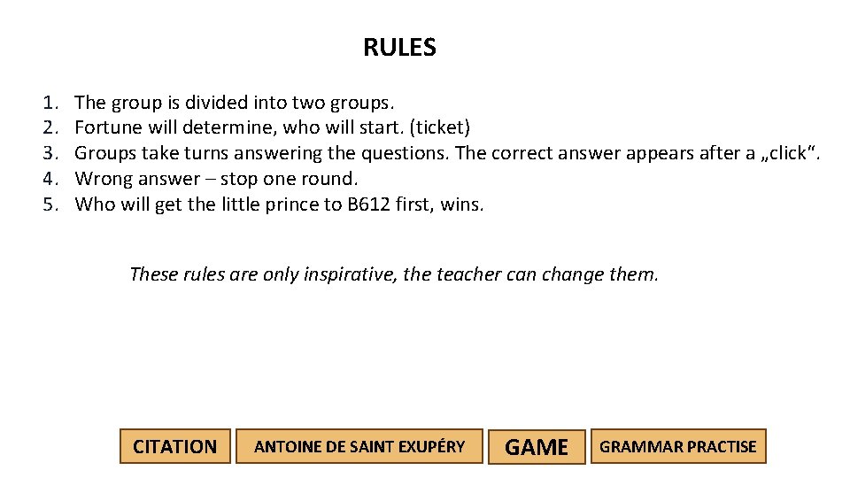 RULES 1. 2. 3. 4. 5. The group is divided into two groups. Fortune