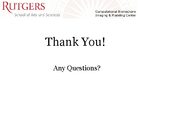 Thank You! Any Questions? Thank You! Any Questions?