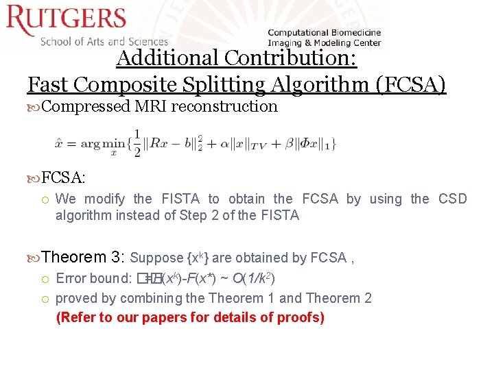 Additional Contribution: Fast Composite Splitting Algorithm (FCSA) Compressed MRI reconstruction FCSA: We modify the Additional Contribution: Fast Composite Splitting Algorithm (FCSA) Compressed MRI reconstruction FCSA: We modify the