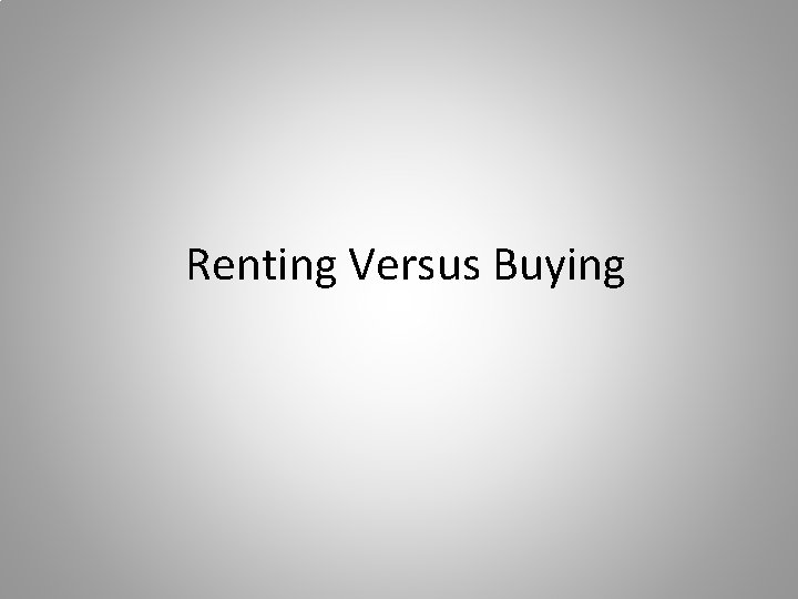 Renting Versus Buying 