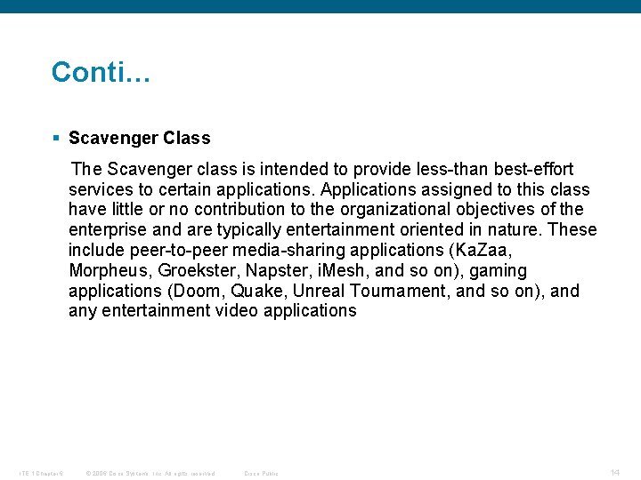 Conti… § Scavenger Class The Scavenger class is intended to provide less-than best-effort services