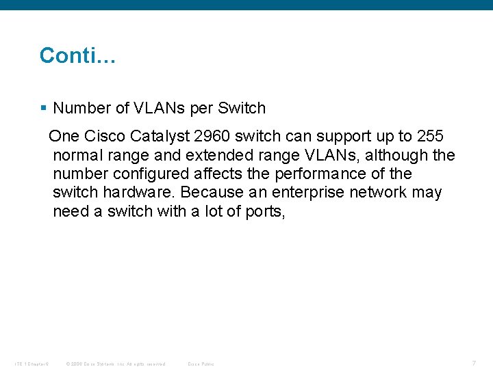 Conti… § Number of VLANs per Switch One Cisco Catalyst 2960 switch can support