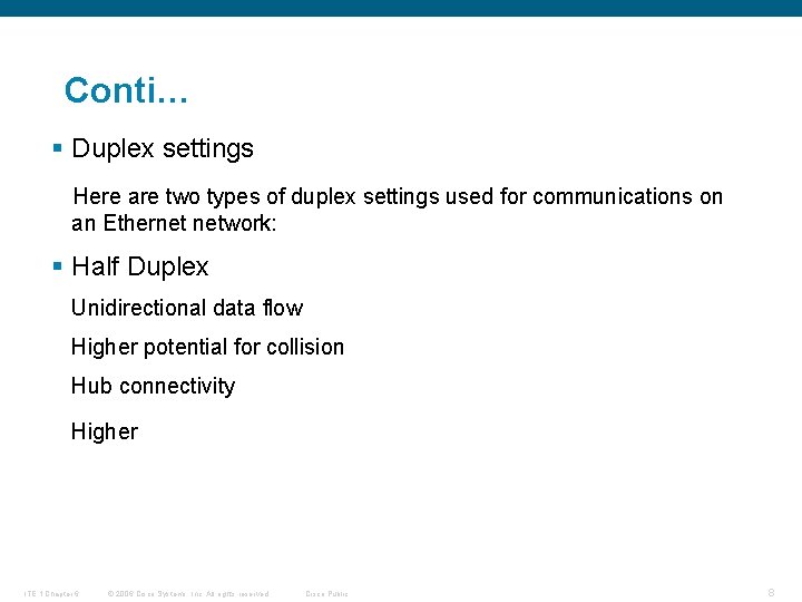 Conti… § Duplex settings Here are two types of duplex settings used for communications