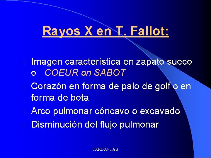 Rayos X en T. Fallot: Imagen característica en zapato sueco o COEUR on SABOT