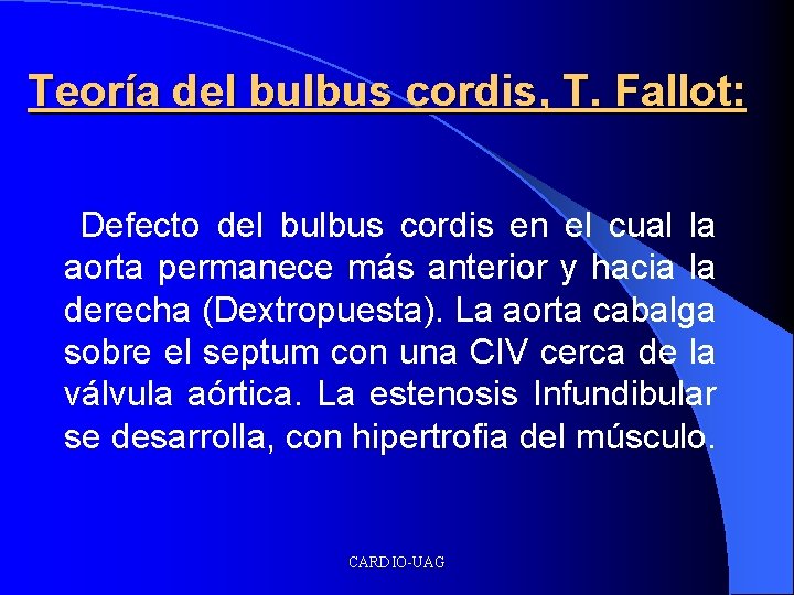 Teoría del bulbus cordis, T. Fallot: Defecto del bulbus cordis en el cual la