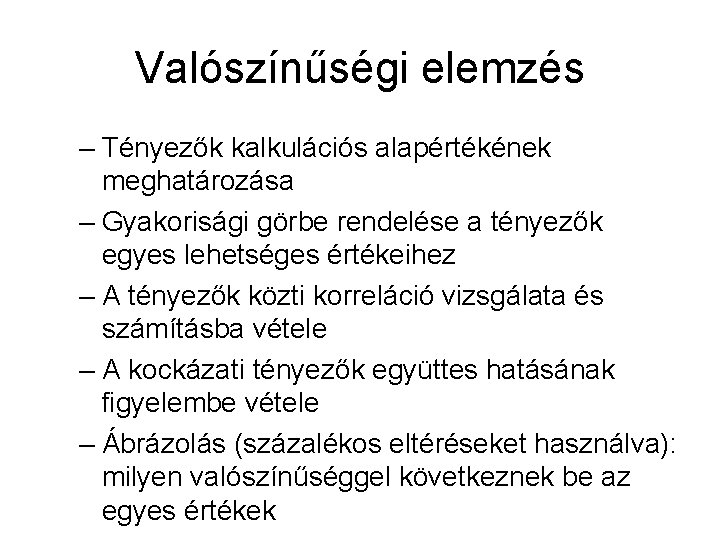 Valószínűségi elemzés – Tényezők kalkulációs alapértékének meghatározása – Gyakorisági görbe rendelése a tényezők egyes