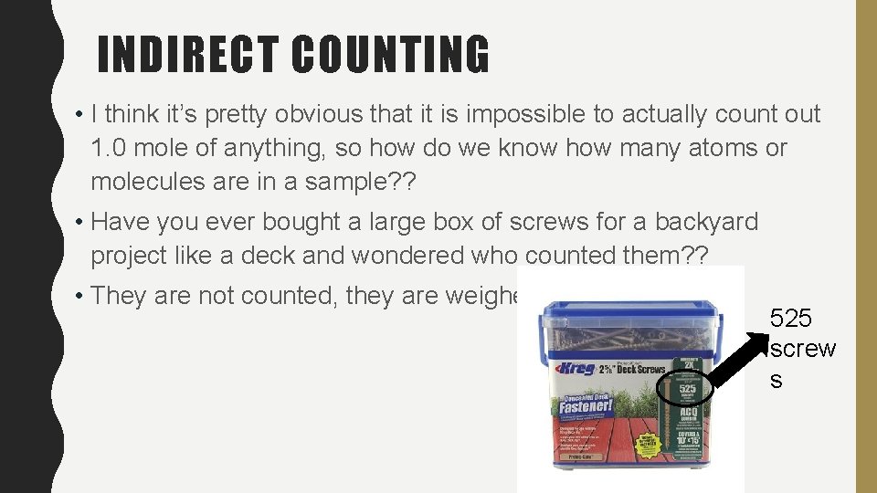INDIRECT COUNTING • I think it’s pretty obvious that it is impossible to actually
