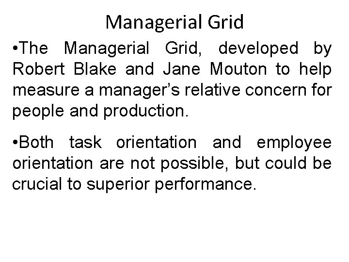 Managerial Grid • The Managerial Grid, developed by Robert Blake and Jane Mouton to Managerial Grid • The Managerial Grid, developed by Robert Blake and Jane Mouton to