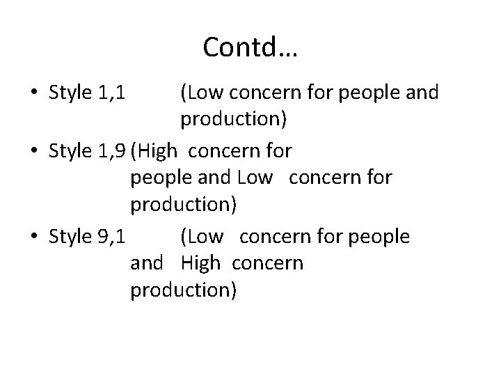 Contd… • Style 1, 1 (Low concern for people and production) • Style 1, Contd… • Style 1, 1 (Low concern for people and production) • Style 1,