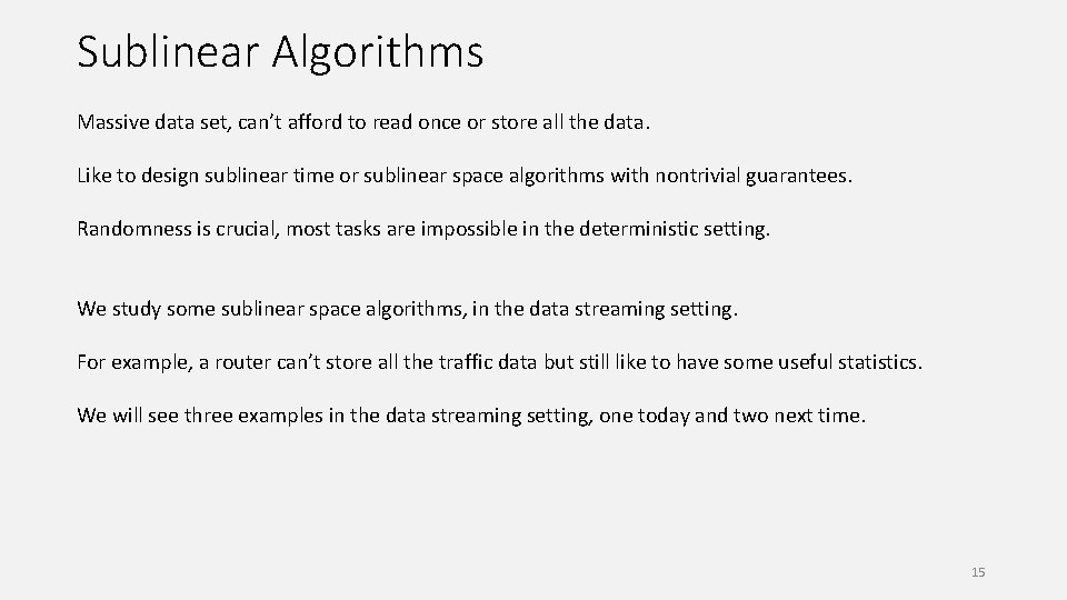 Sublinear Algorithms Massive data set, can’t afford to read once or store all the