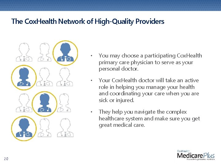 The Cox. Health Network of High-Quality Providers 20 • You may choose a participating The Cox. Health Network of High-Quality Providers 20 • You may choose a participating