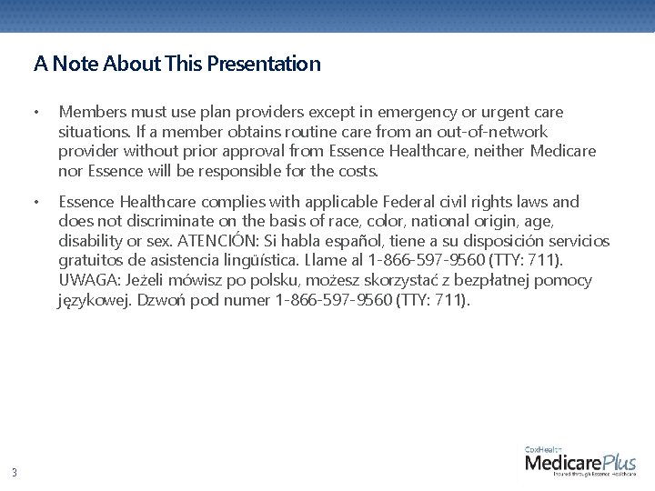 A Note About This Presentation 3 • Members must use plan providers except in A Note About This Presentation 3 • Members must use plan providers except in