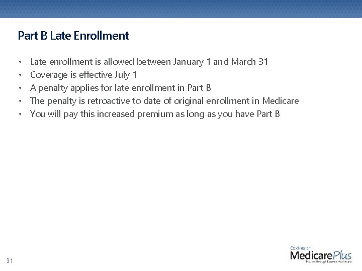 Part B Late Enrollment • • • 31 Late enrollment is allowed between January Part B Late Enrollment • • • 31 Late enrollment is allowed between January
