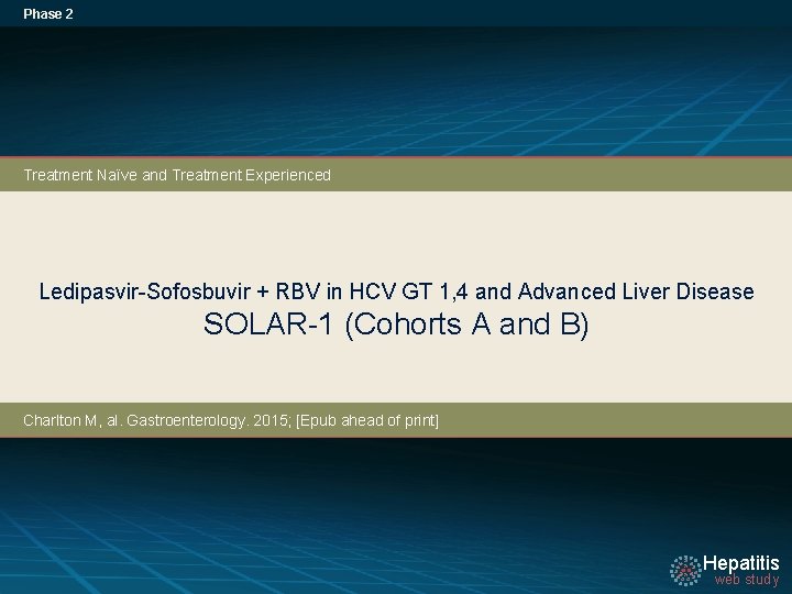 Phase 2 Treatment Naïve and Treatment Experienced Ledipasvir-Sofosbuvir + RBV in HCV GT 1,