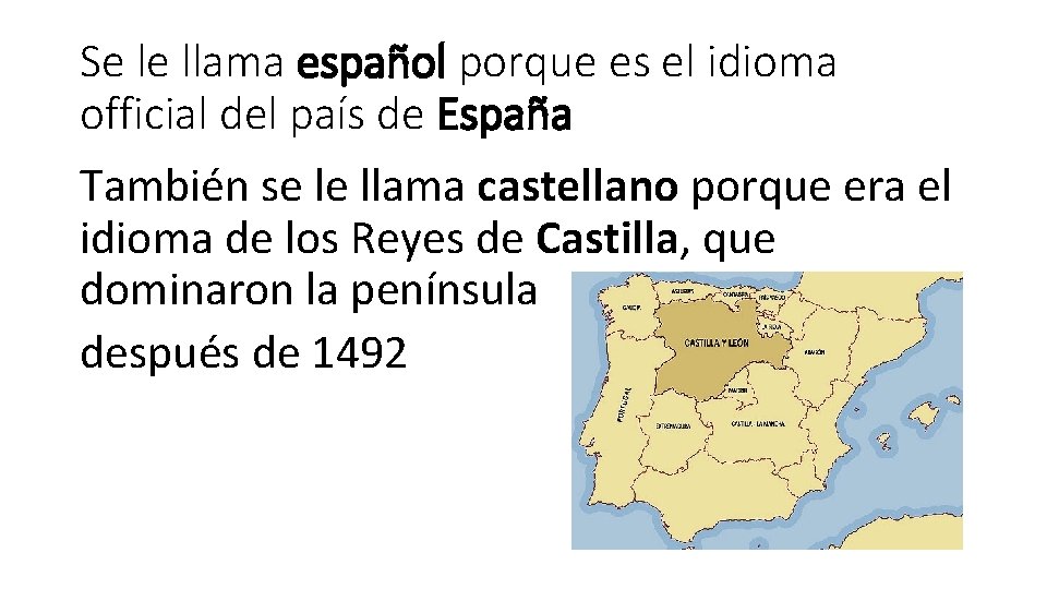 Se le llama español porque es el idioma official del país de España También