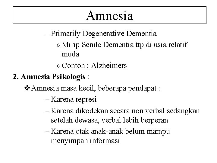 Amnesia – Primarily Degenerative Dementia » Mirip Senile Dementia ttp di usia relatif muda