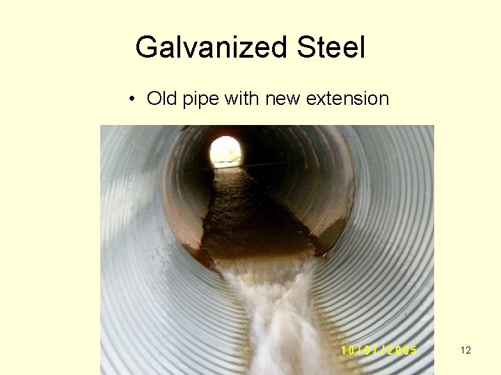 Galvanized Steel • Old pipe with new extension 12 