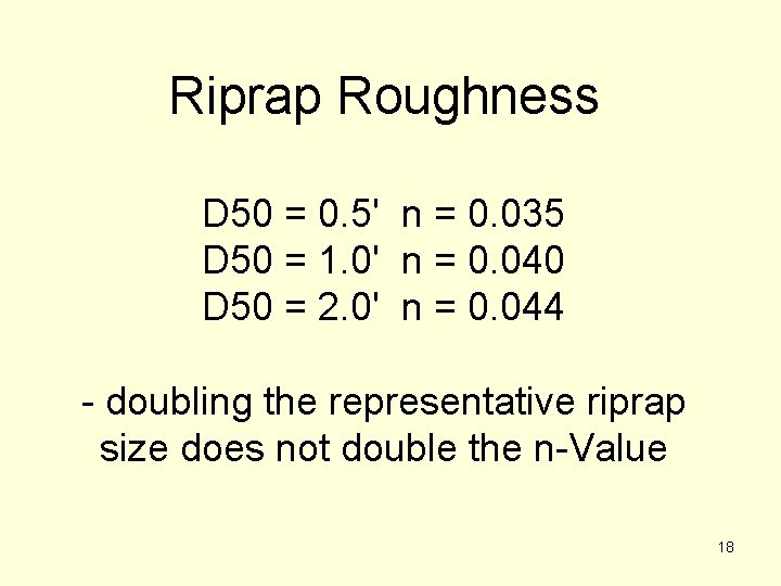 Riprap Roughness D 50 = 0. 5' n = 0. 035 D 50 =