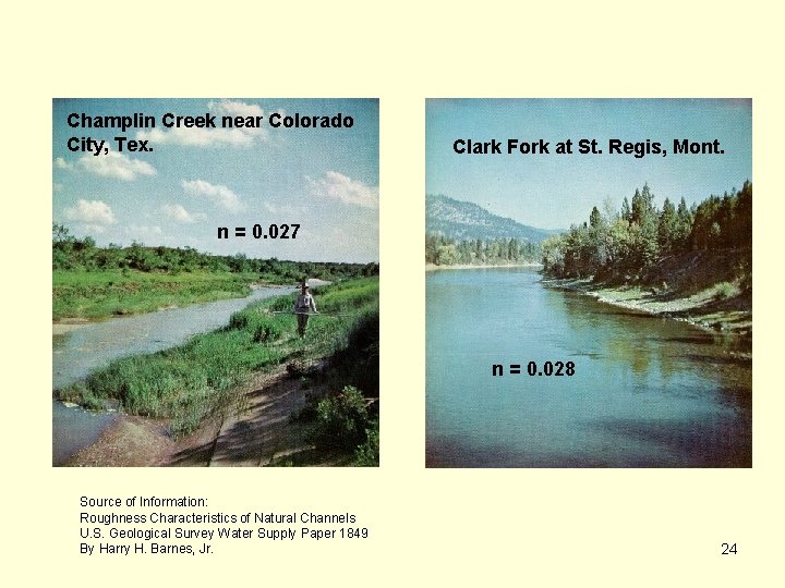 Champlin Creek near Colorado City, Tex. Clark Fork at St. Regis, Mont. n =