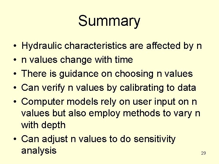 Summary • • • Hydraulic characteristics are affected by n n values change with
