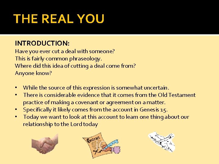 THE REAL YOU INTRODUCTION: Have you ever cut a deal with someone? This is