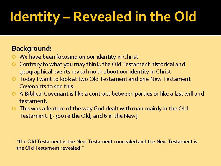 Identity – Revealed in the Old Background: We have been focusing on our identity