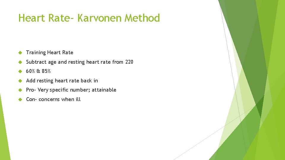 Heart Rate- Karvonen Method Training Heart Rate Subtract age and resting heart rate from