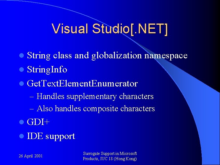 Visual Studio[. NET] l String class and globalization namespace l String. Info l Get.