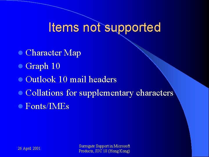 Items not supported l Character Map l Graph 10 l Outlook 10 mail headers