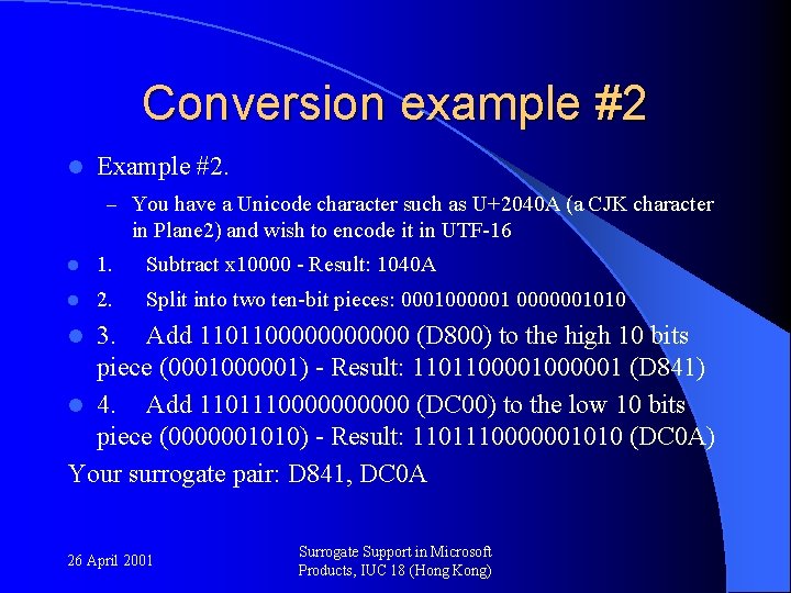 Conversion example #2 l Example #2. – You have a Unicode character such as