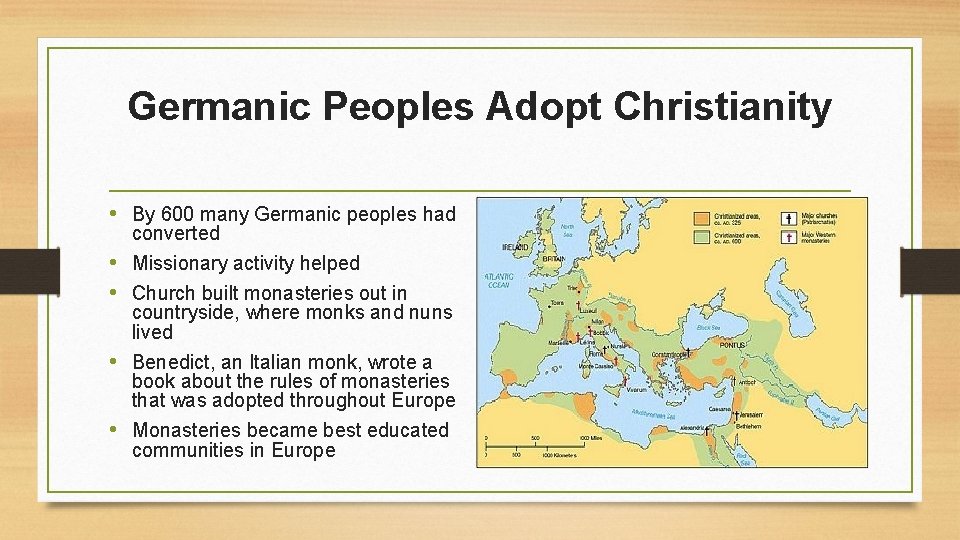 Germanic Peoples Adopt Christianity • By 600 many Germanic peoples had • • converted