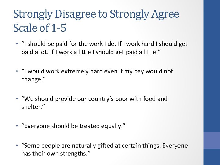 Strongly Disagree to Strongly Agree Scale of 1 -5 • “I should be paid